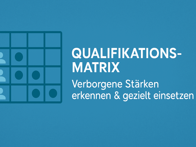 Die unterschätzte Macht der Qualifikationsmatrix: Warum viele Führungskräfte ihre Teams nur zur Hälfte kennen